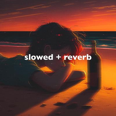 summertime sadness - slowed + reverb's cover