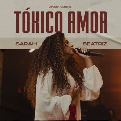 Tóxico Amor (Studio Session) By Sarah Beatriz's cover