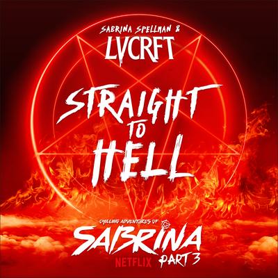 Straight To Hell (from Netflix's "Chilling Adventures of Sabrina”) By LVCRFT, Sabrina Spellman's cover