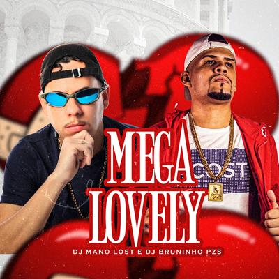 Mega Lovely By Dj Bruninho Pzs, Dj Mano Lost's cover