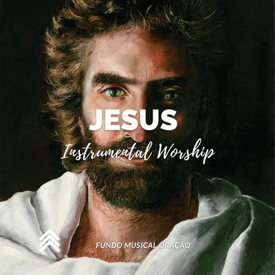 Jesus (Instrumental Worship) By Fundo Musical Oração's cover