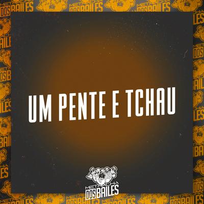 Um Pente e Tchau By Mc guizinho niazi, ITALO SENA, DJ PBeats's cover