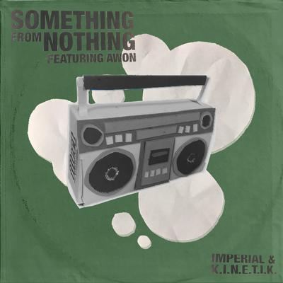 Something From Nothing By Awon, Imperial, K.I.N.E.T.I.K.'s cover