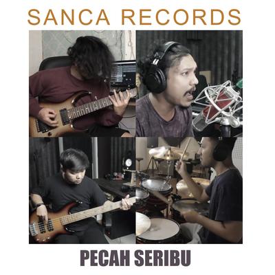 Pecah Seribu By Sanca Records's cover