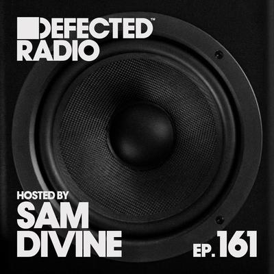 Defected Radio Episode 161 (hosted by Sam Divine)'s cover