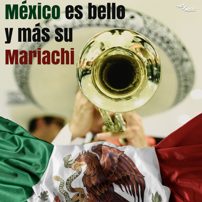 Mexico Es Bello Y Mas Su Mariachi's cover