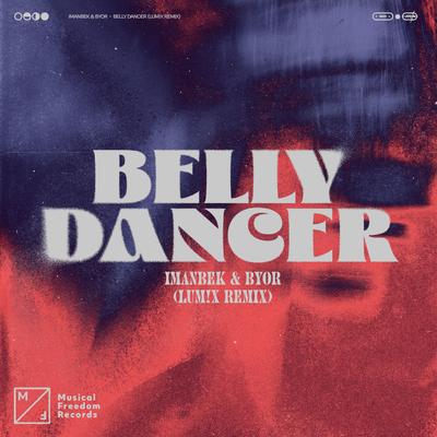 Belly Dancer (LUM!X Remix) By BYOR, Imanbek, LUM!X's cover