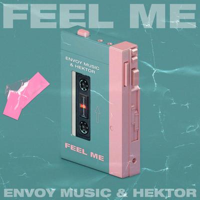 Feel Me (Radio Edit) By Envoy Music, Hektor's cover