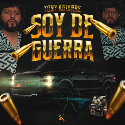 Soy de Guerra By Tony Aguirre's cover