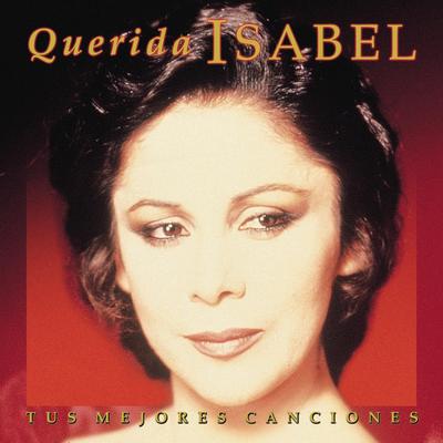 Querida Isabel - Tus Mejores Canciones (Remasterizado 2022)'s cover