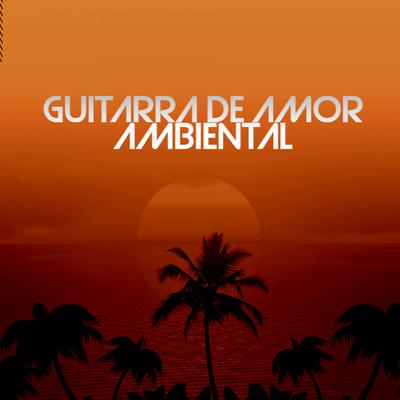Guitarra de Amor Ambiental's cover