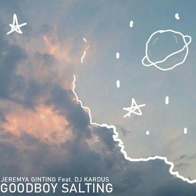 Goodboy Salting By DJ Kardus, Jeremya Ginting's cover