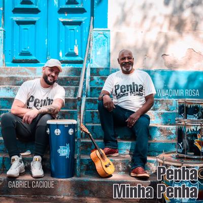 Penha Minha Penha By CACIQUE SOCIAL CLUB, Gabriel Cacique, Wladimir Rosa's cover