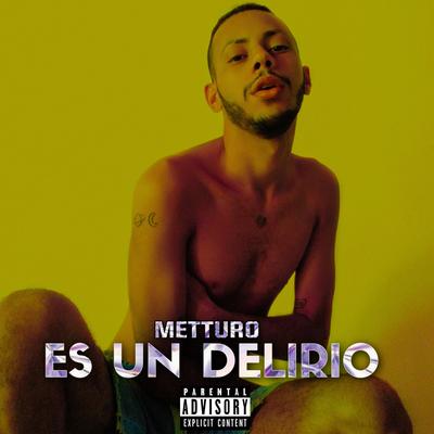 Es un Delirio By Metturo's cover