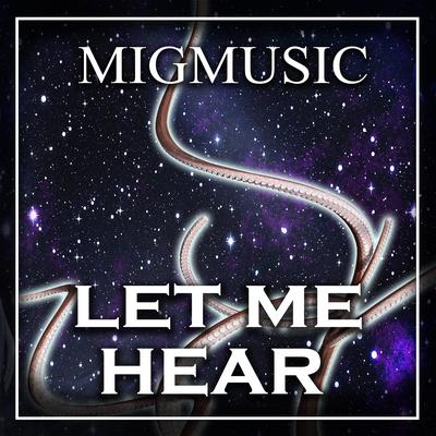 Let Me Hear By MigMusic's cover