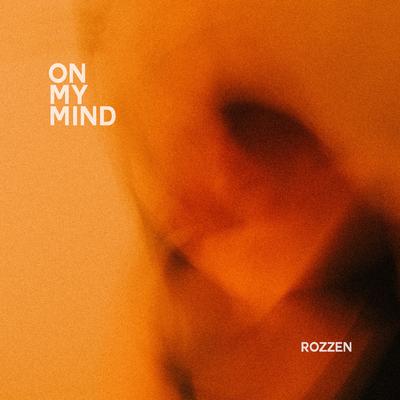 On My Mind By Rozzen's cover