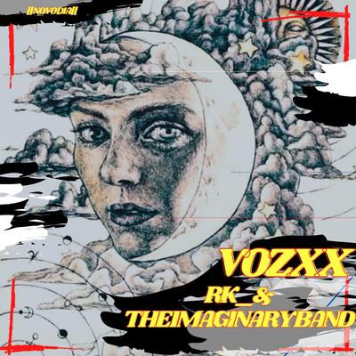 Vozxx By RK_& THE IMAGINARY BAND's cover