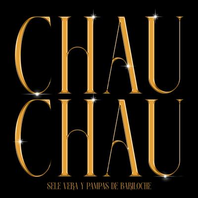 Chau Chau By Sele Vera y Pampas de Bariloche's cover