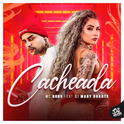 Cacheada By Mc Robs, Dj Mary Duarte's cover