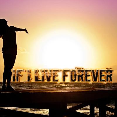 If I Live Forever's cover