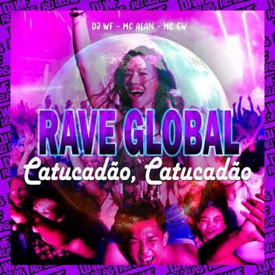 Rave Global - Catucadão, Catucadão By DJ WF, Mc Gw, MC ALAN OFC's cover