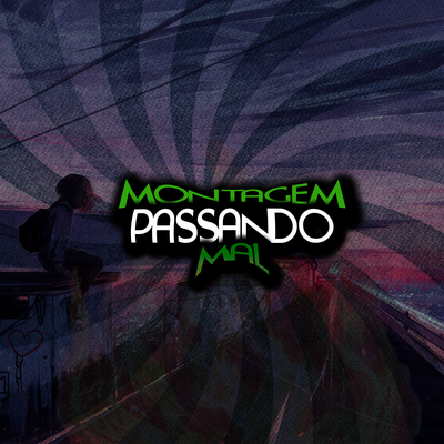 Montagem Passando Mal By DJ Vitor Souza, DJ DAONZE's cover