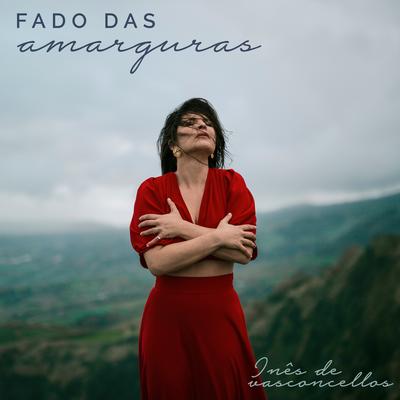 Fado Das Amarguras By Inês de Vasconcellos's cover