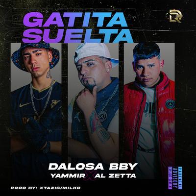 Gatita Suelta By Dalosa Bby, yammir, AL_ZETTA's cover