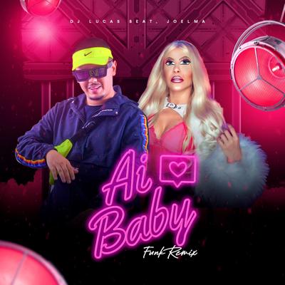 Ai Baby (Funk Remix) By DJ Lucas Beat, Joelma's cover