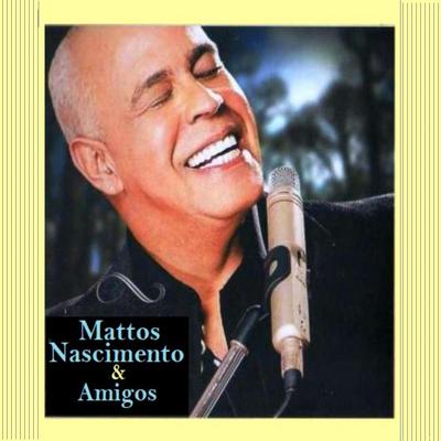 Mattos Nascimento e Amigos's cover
