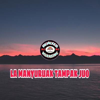 LA MANYURUAK TAMPAK JUO (Remix)'s cover