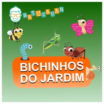 Bichinhos do Jardim By Danilo Benício Batucadan's cover