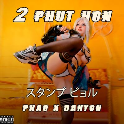 2 Phút Hơn By Danyon, Pháo's cover