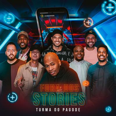 Fora dos Stories By Turma do Pagode's cover