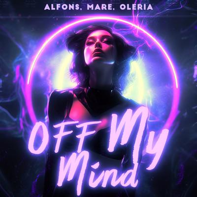Off My Mind By Alfons, Oleria, MARE's cover