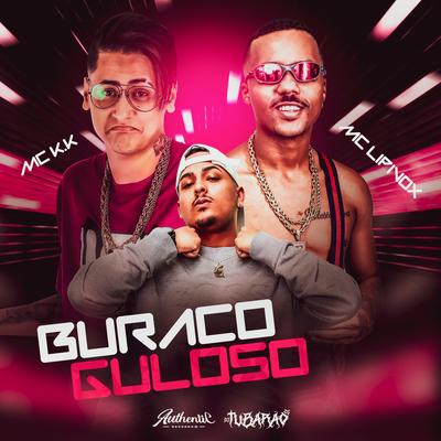 Buraco Guloso By MC K.K, MC Lipivox, DJ Tubarão ZS's cover