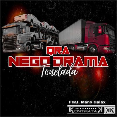 Tonelada (feat. Mano Galax) By Qra Nego Drama, Studio Kontratak, Kontratak Beats, Mano Galax's cover