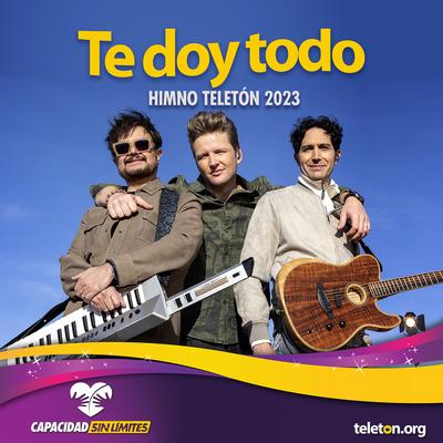 Te doy todo (Himno Teletón 2023)'s cover