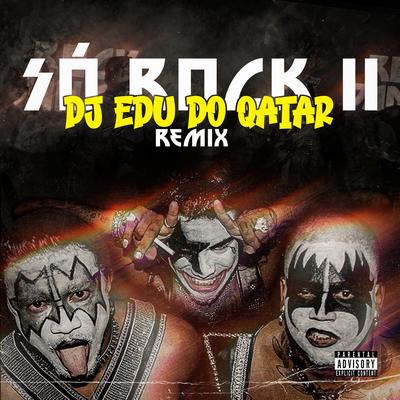 Só Rock 2 (Remix) By DJ EDU DO QATAR, Xamã, Major RD's cover