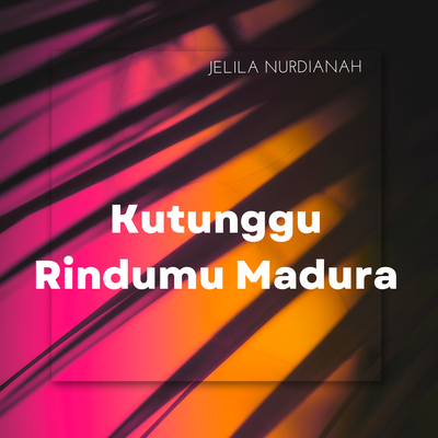 Kutunggu Rindumu Madura's cover