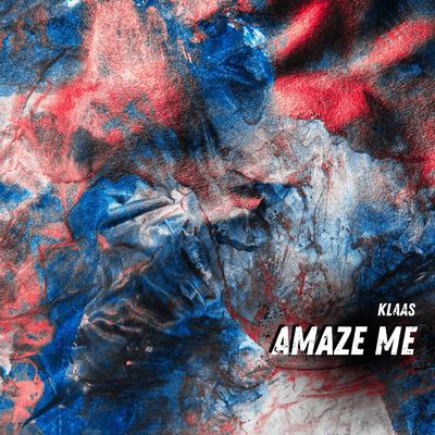 Amaze Me (Extended Mix) By Klaas's cover