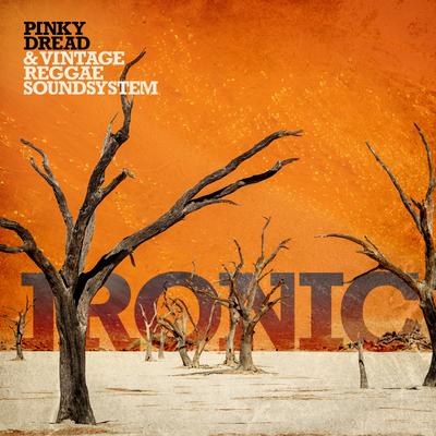 Ironic By Pinky Dread, Vintage Reggae Soundsystem's cover