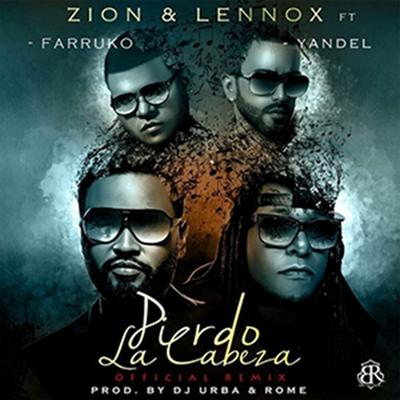 Pierdo la Cabeza (Remix) By Farruko, Yandel, Zion & Lennox's cover