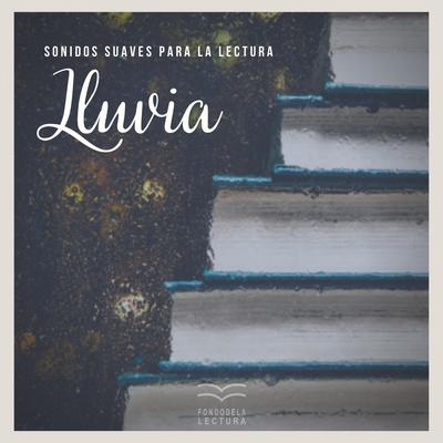 Sonidos Suaves para la Lectura: Lluvia, Pt. 22 By Fondo de la Lectura's cover