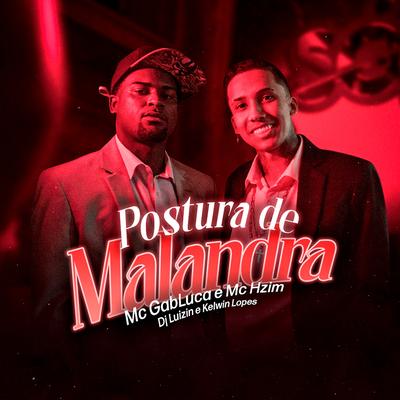Postura de Malandra By MC Hzim, MC Gabluca's cover