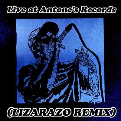 Live at Antone's Records (Lizarazo Remix)'s cover