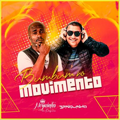 Bumbum no Movimento By Binho Dj Jpa, Neguinho da Paquera, Dj João Cdd, DJ Brinquinho's cover
