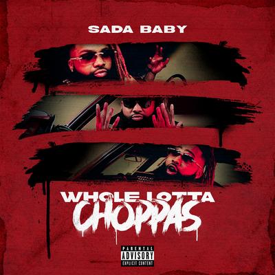 Whole Lotta Choppas By Sada Baby's cover