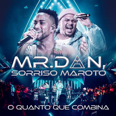 O Quanto Que Combina (Ao Vivo) By Mr. Dan, Sorriso Maroto's cover