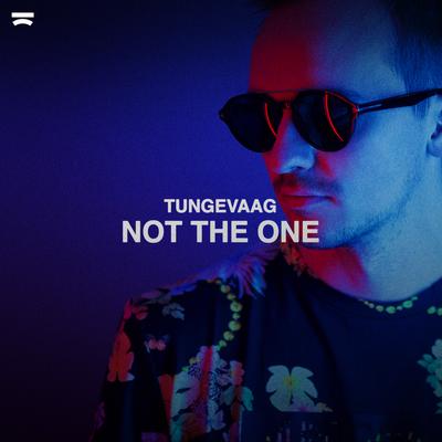 Not the One By Tungevaag's cover